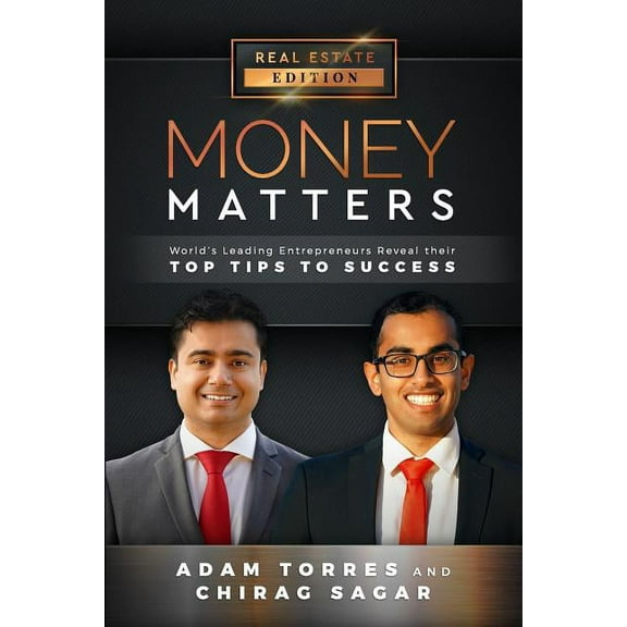 Money Matters Money Matters: World's Leading Entrepreneurs Reveal Their Top Tips to Success (Vol.1 - Edition 2), Book 1, (Paperback)