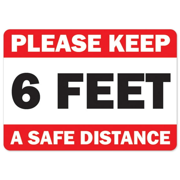 SignMission OS-NS-A-710-25506 Covid-19 Notice Sign - Please Keep 6 ft. A Safe Distance
