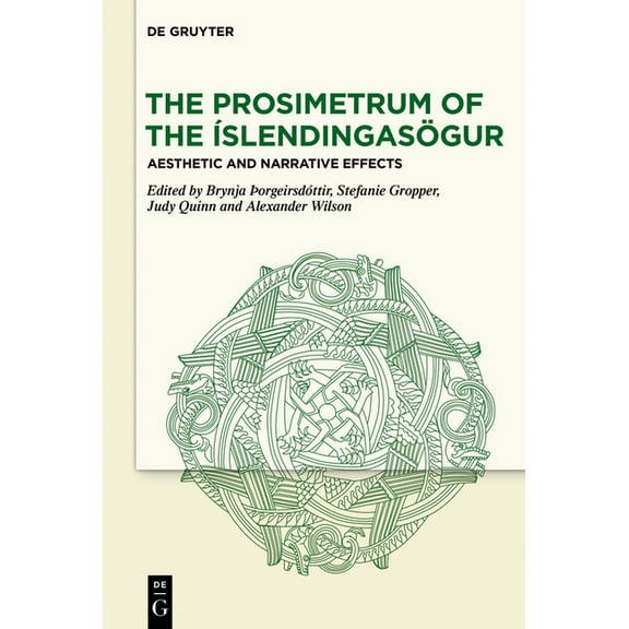 The Prosimetrum of the ÃslendingasÃ¶gur: Aesthetic and Narrative Effects, (Hardcover)