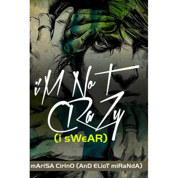 i'M NoT CRaZy (i sWeAR), (Paperback)