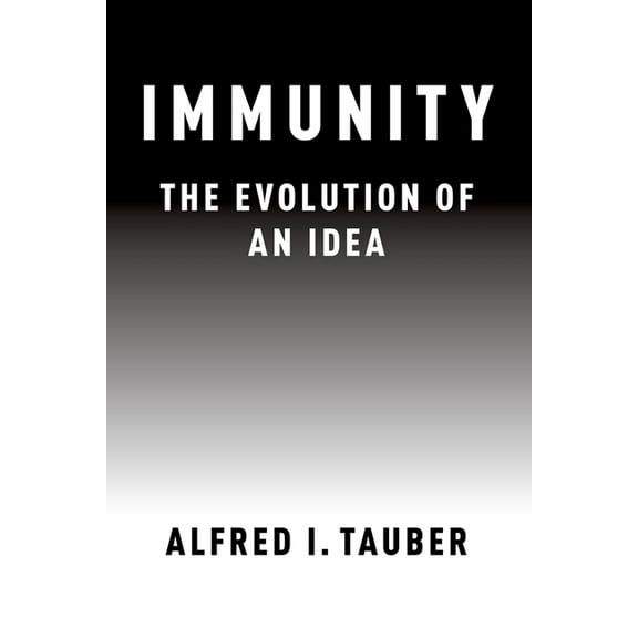 Immunity: The Evolution of an Idea, (Paperback)