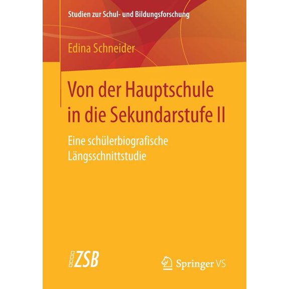 Studien Zur Schul- Und Bildungsforschung Von Der Hauptschule in Die Sekundarstufe II: Eine SchÃ¼lerbiografische LÃ¤ngsschnittstudie, Book 67, (Paperback)