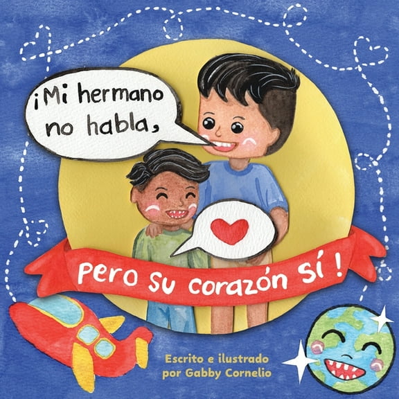 ¡Mi hermano no habla, pero su corazón Si!, (Paperback)
