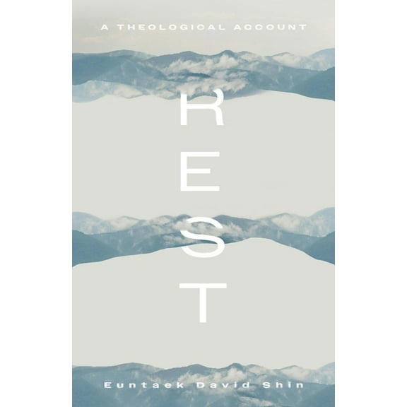 Rest: A Theological Account, (Hardcover)