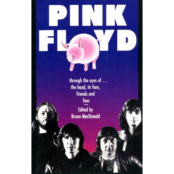 Pink Floyd: Through the Eyes of the Band, Its Fans, Friends, and Foes, (Paperback)