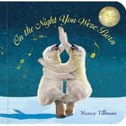 NANCY TILLMAN On the Night You Were Born (Board Book)