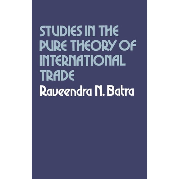Studies in the Pure Theory of International Trade, (Paperback)