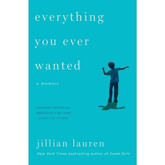 Everything You Ever Wanted: A Memoir, (Paperback)