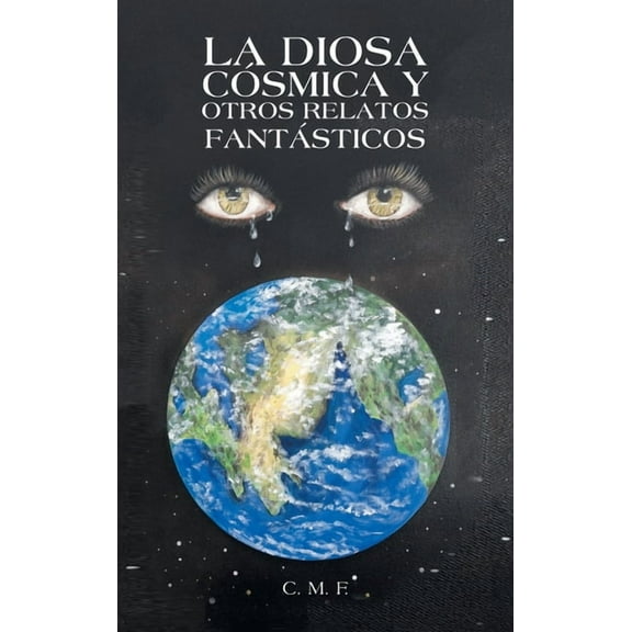 La Diosa Cósmica Y Otros Relatos Fantásticos (Hardcover)