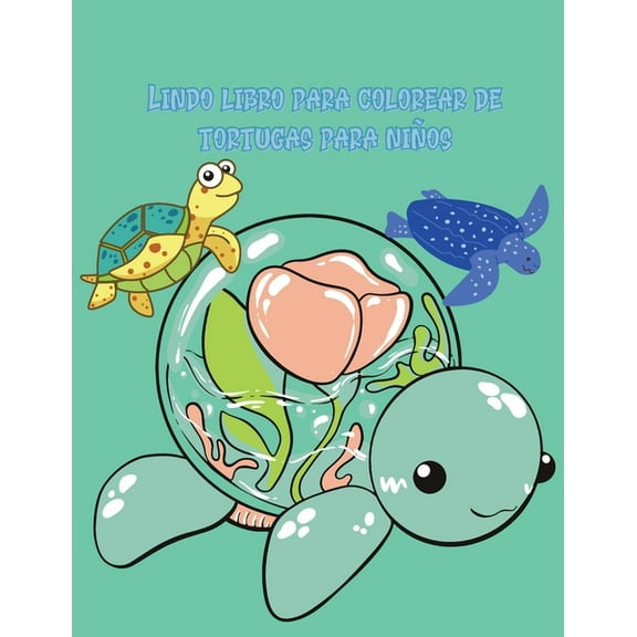 Lindo libro para colorear de tortugas para niños: ¡Hermosas páginas para colorear y actividades con lindas tortugas y má, (Paperback)