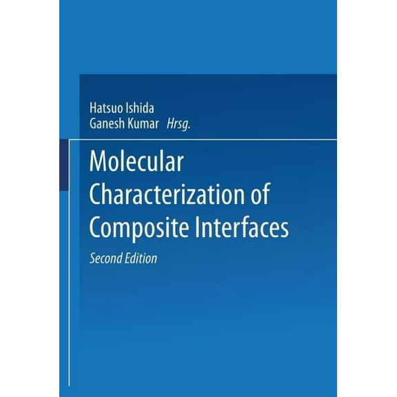Polymer Science and Technology Molecular Characterization of Composite Interfaces, (Paperback)