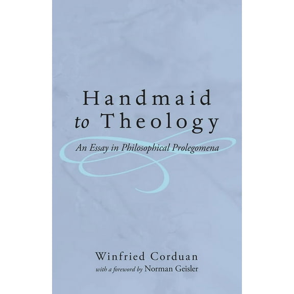 Handmaid to Theology: An Essay in Philosophical Prolegomena (Paperback)