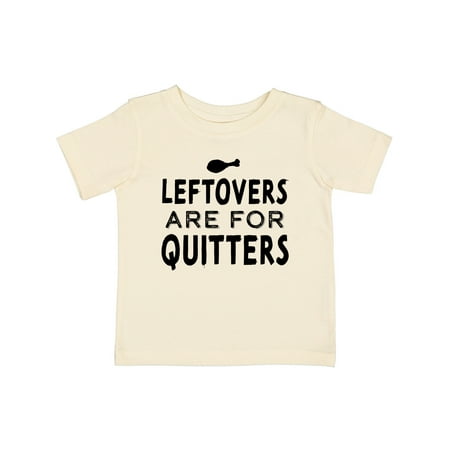 

Inktastic Funny Thanksgiving Leftovers Are for Quitters Gift Baby Boy or Baby Girl T-Shirt