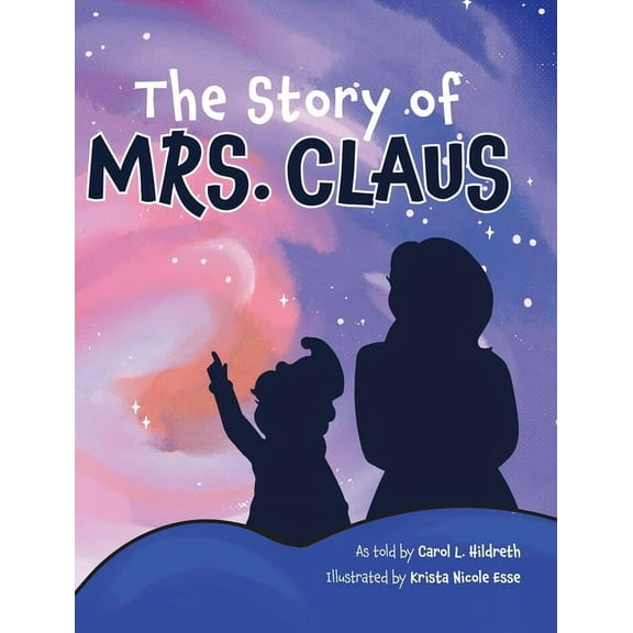 The Story of Mrs. Claus, (Hardcover)
