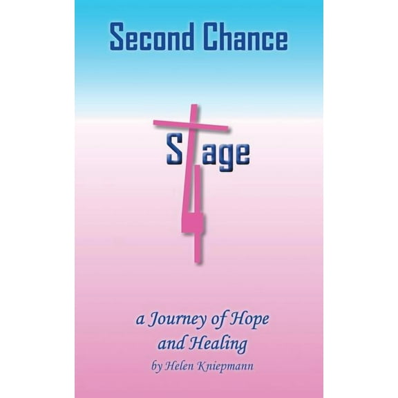 Second Chance: A Journey of Hope and Healing (Paperback)