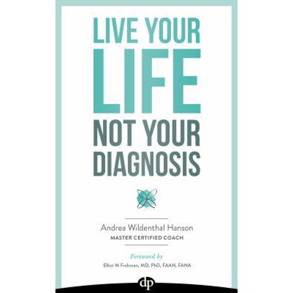 Pre-Owned Live Your LIfe, Not Your Diagnosis: How to Manage Stress and Live Well with Multiple Sclerosis (Paperback) 1683090292 9781683090298
