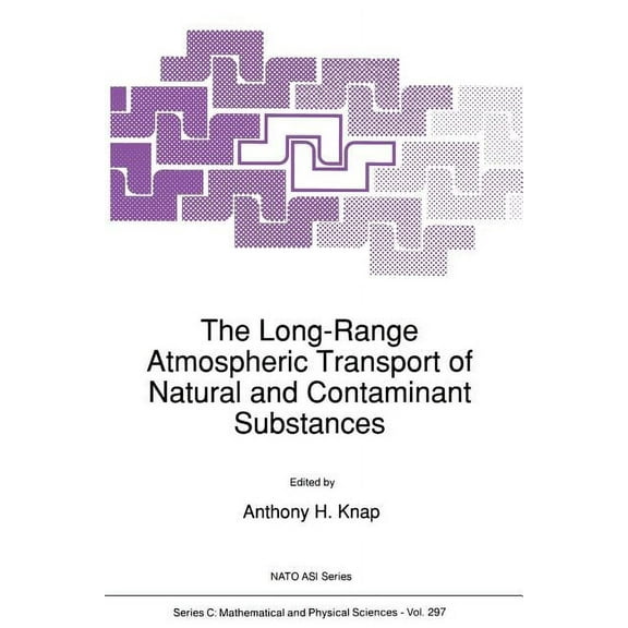NATO Science Series C: The Long-Range Atmospheric Transport of Natural and Contaminant Substances, Book 297, (Paperback)