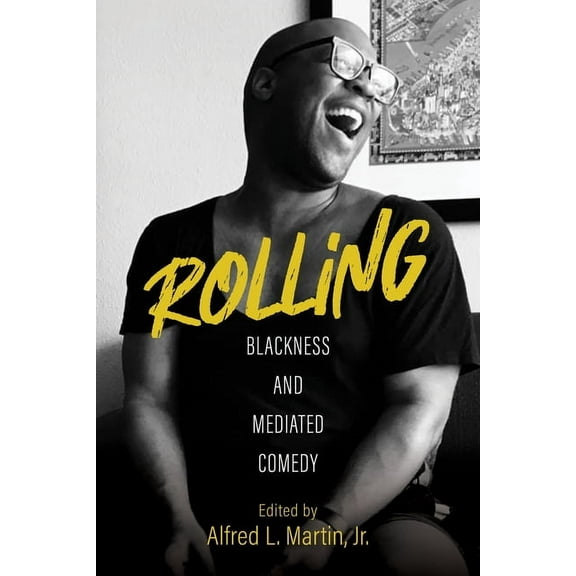 Comedy & Culture Rolling: Blackness and Mediated Comedy, (Paperback)