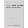 It's a Fit!: Dressing With Style, Comfort and Confidence, Used [Hardcover]