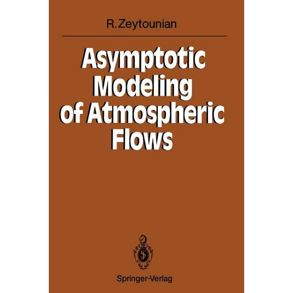 Asymptotic Modeling of Atmospheric Flows, (Paperback)