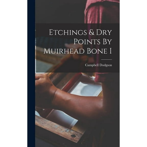 Etchings & Dry Points By Muirhead Bone I (Hardcover)