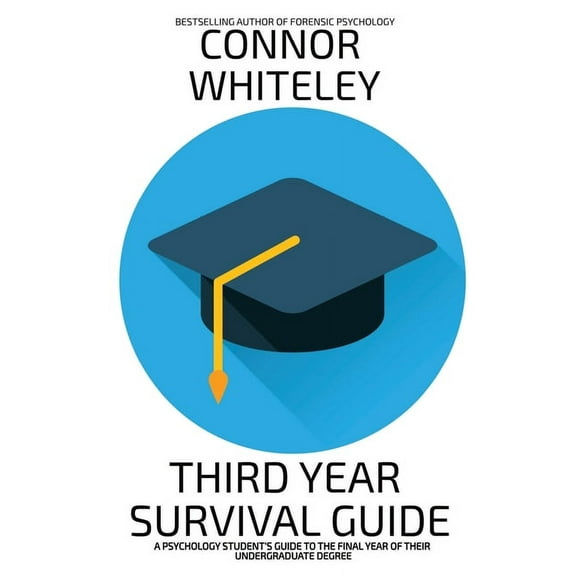 Introductory Third Year Survival Guide: A Psychology Student's Guide To The Final Year Of Their Undergraduate Degree, (Paperback)