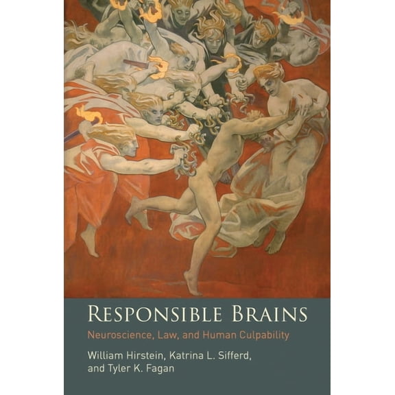 Responsible Brains: Neuroscience, Law, and Human Culpability (Hardcover)