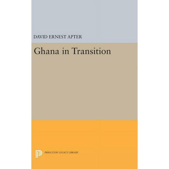 Princeton Legacy Library Ghana in Transition, Book 1260, (Hardcover)