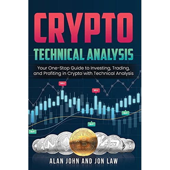 Pre-Owned Crypto Technical Analysis: Your One-Stop Guide to Investing, Trading, and Profiting in Crypto with Technical Analysis., 9781087977324, 1087977320, Paperback,