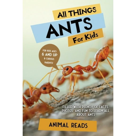Pre-Owned All Things Ants For Kids: Filled With Plenty of Facts, Photos, and Fun to Learn all About Ants (Paperback) 3967721051 9783967721058