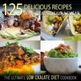 thumbnail image 2 of The Ultimate Low Oxalate Diet Cookbook | 125 Delicious, Easy To Prepare Low Oxalate Recipes, 2 of 7