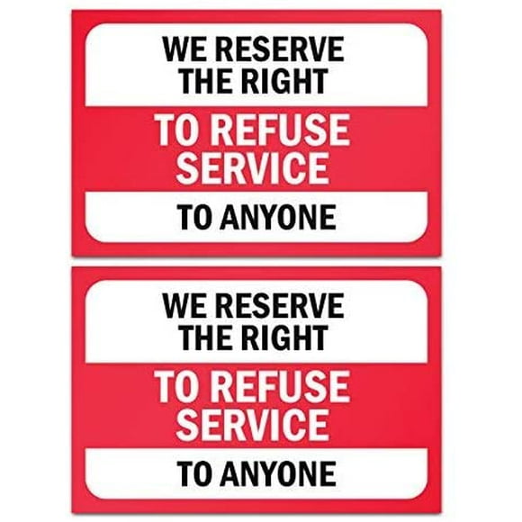 Refuse Service Sticker Sign (Pack of 2) - We Reserve The Right - Adhesive Decal - for Shops, Restaurants, Stores,