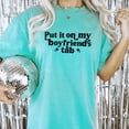 thumbnail image 3 of Put it on My Boyfriend's Tab T-Shirt for Women Funny Quote Tee for Girlfriend Seafoam Shirt Adult 2X-Large, 3 of 4