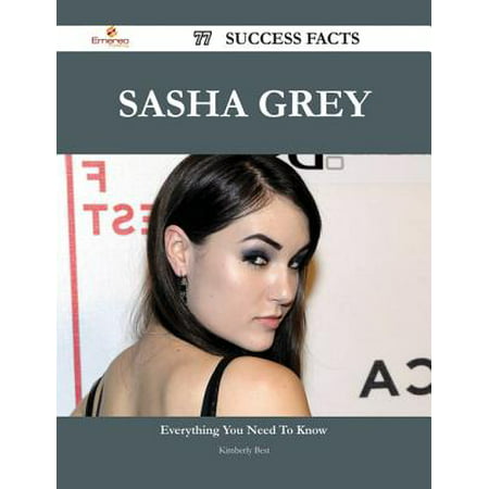 Sasha Grey 77 Success Facts - Everything you need to know about Sasha Grey -