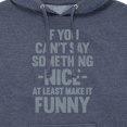 thumbnail image 3 of Instant Message - If You Can't Say Something Nice  - Men's Pullover Hooded Fleece Sweatshirt, 3 of 7