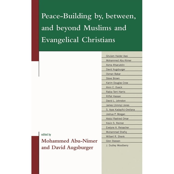 Peace-Building by, between, and beyond Muslims and Evangelical Christians, (Paperback)