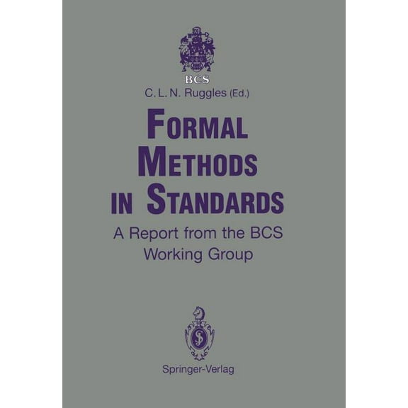 Formal Methods in Standards: A Report from the BCS Working Group, (Paperback)