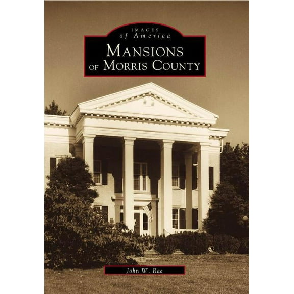 Images of America: Mansions of Morris County (Paperback)