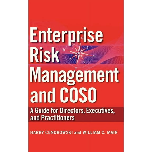 Enterprise Risk Management and Coso: A Guide for Directors, Executives and Practitioners, (Hardcover)