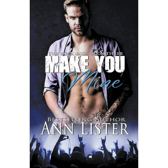 Rock Gods Make You Mine, Book 3, (Paperback)