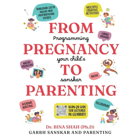 From Pregnancy To Parenting: Programming Your Child's Sanskar, (Paperback)