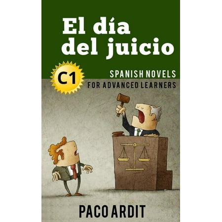 El día del juicio - Spanish Readers for Advanced Learners (C1) -