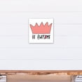 thumbnail image 4 of Creative Products Be Awesome Pink Crown 12x12 Canvas Wall Art, 4 of 4
