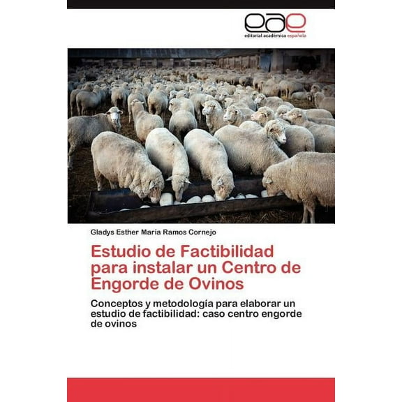 Estudio de Factibilidad Para Instalar Un Centro de Engorde de Ovinos (Paperback)
