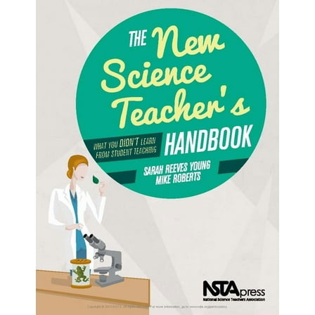 The New Science Teacher's Handbook: What You Didn't Learn from Student Teaching, (Paperback)