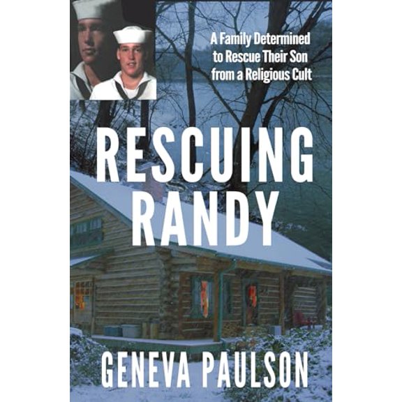 Pre-Owned Rescuing Randy: A Family Determined to Rescue Their Son From a Religious Cult (Paperback) 1942423055 9781942423058