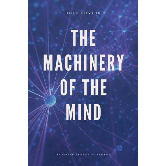 The Machinery of the Mind (Annotated): Easy to Read Layout, (Paperback)