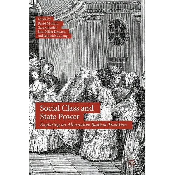 Social Class and State Power: Exploring an Alternative Radical Tradition, (Hardcover)