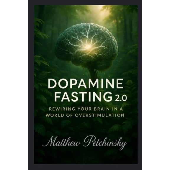 Apophis Nexus Dopamine Fasting 2.0: Rewiring Your Brain in a World of Overstimulation, (Paperback)