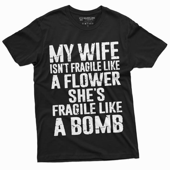 Men'S Funny My Wife Is Not Fragile T-Shirt Gift For Husband Humor Birthday Shirt